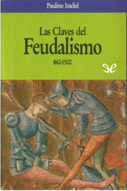 Paulino Iradiel Las claves del feudalismo, 860-1500