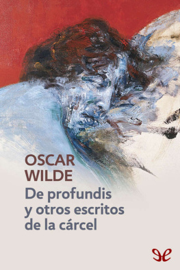 Oscar Wilde De profundis y otros escritos de la cárcel