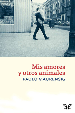 Paolo Maurensig Mis amores y otros animales