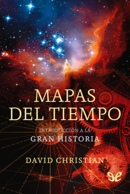 David Christian Mapas del tiempo. Introducción a la gran Historia