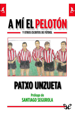 Patxo Unzueta A mí el pelotón