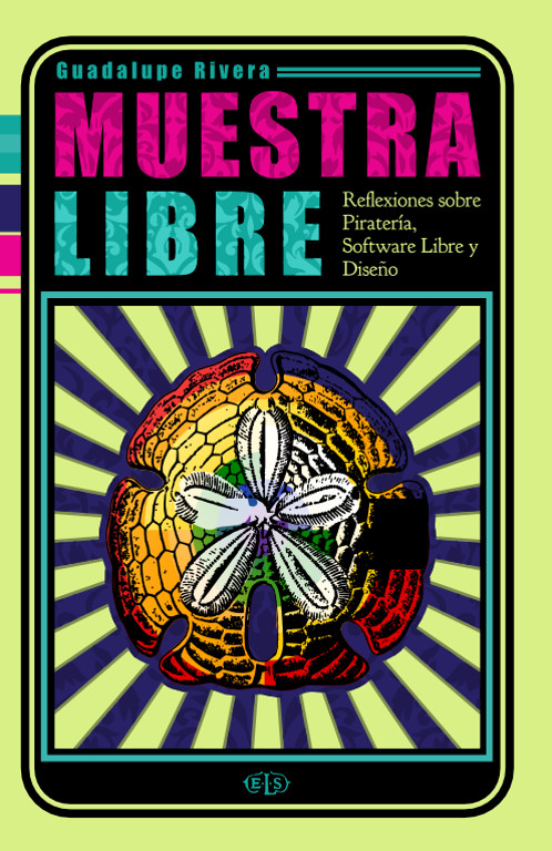 Guadalupe Rivera MUESTRA LIBRE Reflexiones sobre Piratería Software Libre y - photo 1