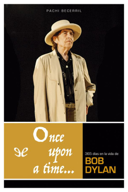 Pachi Becerril Zúñiga Once upon a time; 365 días en la vida de Bob Dylan