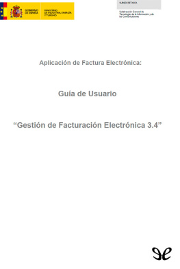 Ministerio de Industria Guía de usuario: Gestión de Facturación Electrónica 3.4