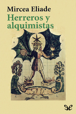 Mircea Eliade - Herreros y alquimistas