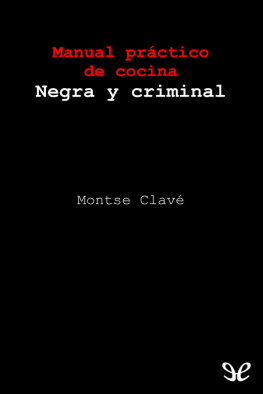 Montse Clavé - Manual de cocina negra y criminal