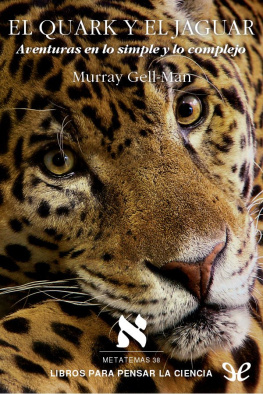 Murray Gell-Mann El quark y el jaguar