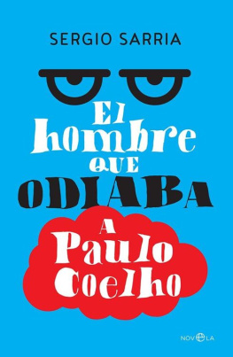 Sergio Sarria - El hombre que odiaba a Paulo Coelho