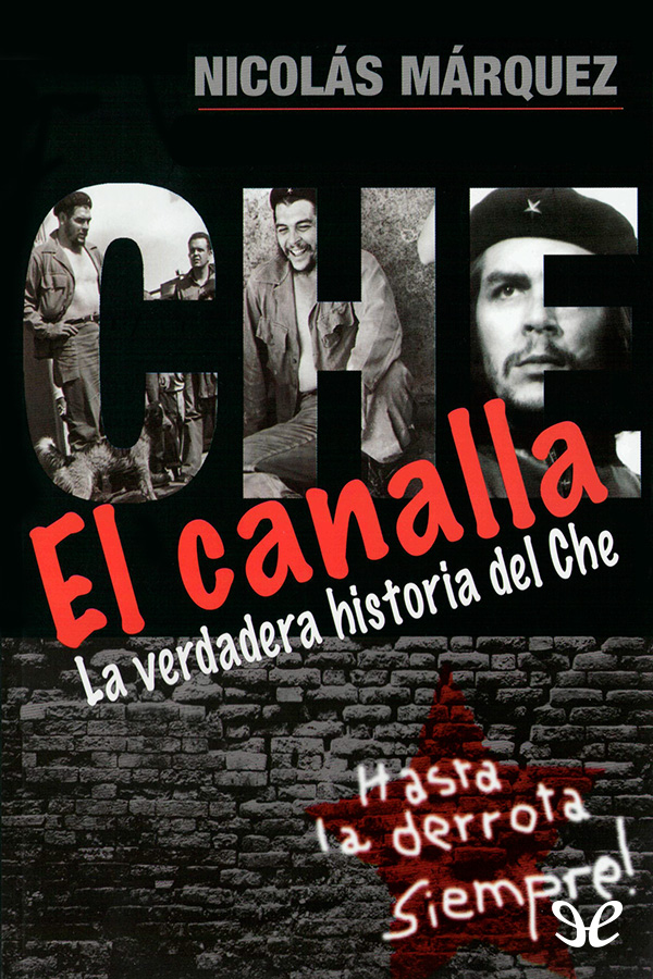 Ernesto Guevara predicó y practicó el odio como factor de lucha Racista cabal - photo 1
