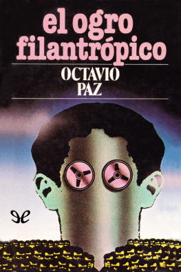 Octavio Paz - El ogro filantrópico