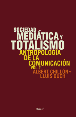 Lluís Duch Sociedad mediática y totalismo. Antropología de la comunicación 2