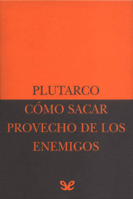 Mestrio Plutarco - Cómo sacar provecho de los enemigos