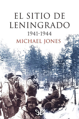 Michael Jones El sitio de Leningrado 1941-1944