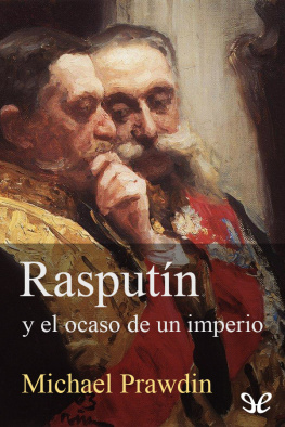 Michael Prawdin - Rasputín y el ocaso de un imperio