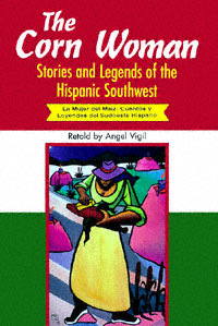 title The Corn Woman Stories and Legends of the Hispanic Southwest La - photo 1