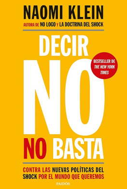 Naomi Klein Decir no no basta: Contra las nuevas políticas del shock por el mundo que queremos (Spanish Edition)