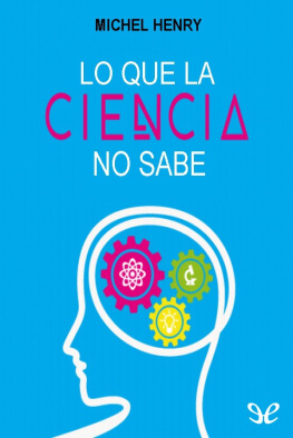 Michel Henry Lo que la ciencia no sabe