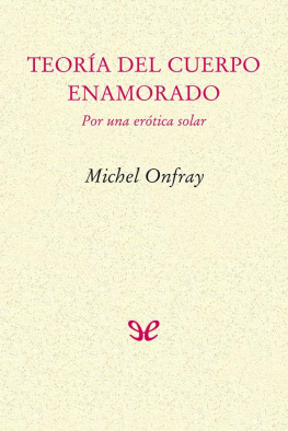 Michel Onfray - Teoría del cuerpo enamorado