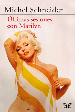 Michel Schneider - Últimas sesiones con Marilyn