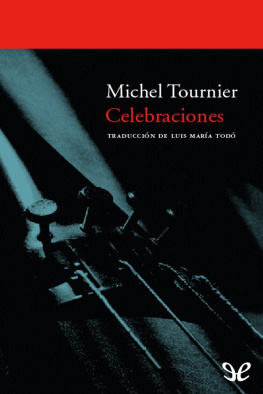 Michel Tournier - Celebraciones