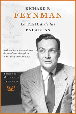 Michelle Feynman - Richard P. Feynman. La física de las palabras
