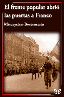 Mieczyslaw Bortenstein El frente popular abrió las puertas a Franco