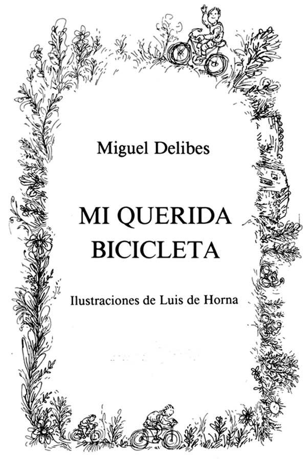 MIGUEL DELIBES CORREDOR CICLISTA Delibes posee la virtud envidiable de ver las - photo 5