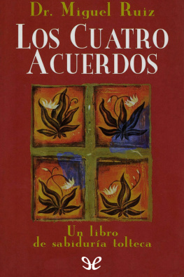 Miguel Ángel Ruiz Macías - Los cuatro acuerdos