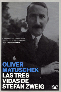 Oliver Matuschek Las Tres vidas de Stefan Zweig