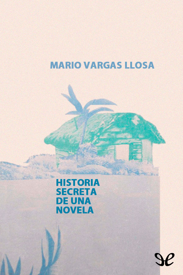 En 1966 Mario Vargas Llosa publica La casa verde una de las novelas más - photo 1