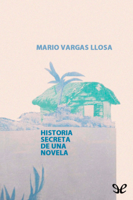Mario Vargas Llosa - Historia secreta de una novela