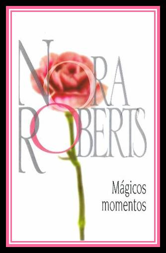Nora Roberts Mágicos Momentos Título Original This Magic Moment 1983 - photo 1