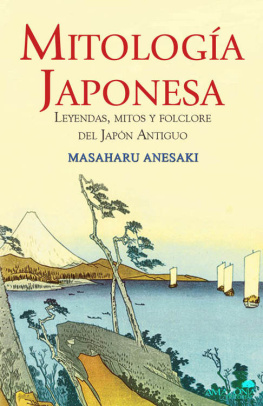 Masaharu Anesaki - Mitología japonesa Leyendas, mitos folclore del Japón antiguo