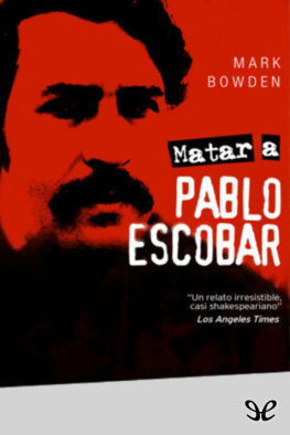 Mark Bowden Matar a Pablo Escobar