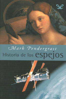 Mark Pendergrast - Historia de los espejos