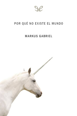 Markus Gabriel Por qué no existe el mundo