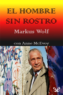 Markus Wolf - El hombre sin rostro