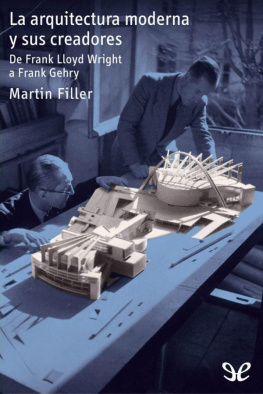 Martin Filler - La arquitectura moderna y sus creadores