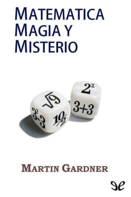 Martin Gardner - Matemática magia y misterio