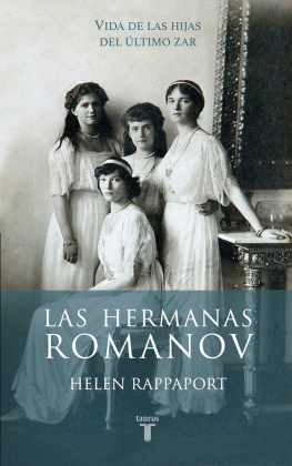 Helen Rappaport Las hermanas Romanov Vida de las hijas del último Zar