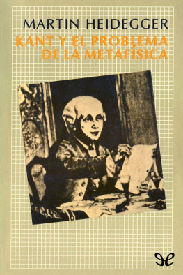 Martin Heidegger - Kant y el problema de la metafísica