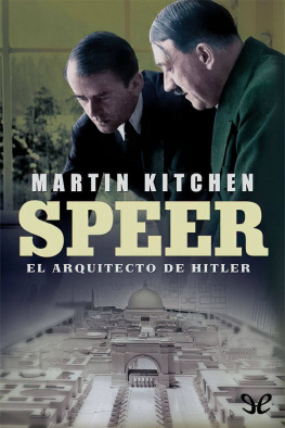 Martin Kitchen Speer, el arquitecto de Hitler