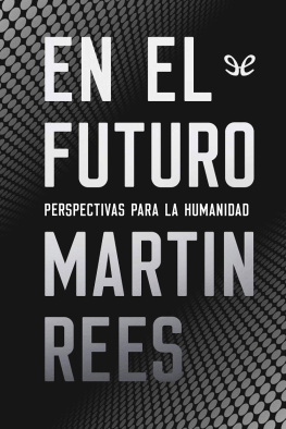 Martin Rees En el futuro: perspectivas para la humanidad
