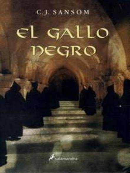 C J Sansom El gallo negro Título original Dissolution Traducción José - photo 1