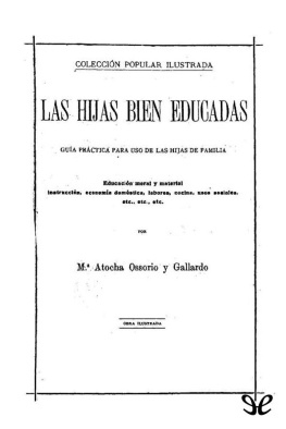 María de Atocha Ossorio y Gallardo - Las hijas bien educadas
