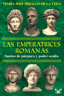 María José Hidalgo De La Vega Las emperatrices romanas