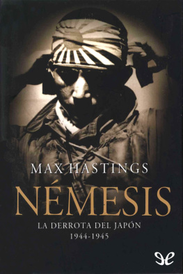 Max Hastings Némesis. La derrota del Japón, 1944-1945