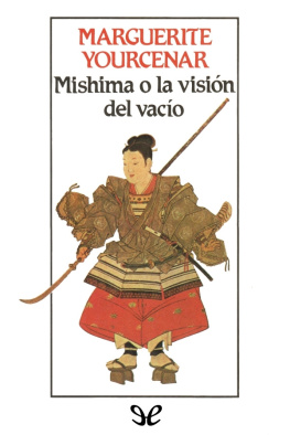 Marguerite Yourcenar Mishima o la visión del vacío