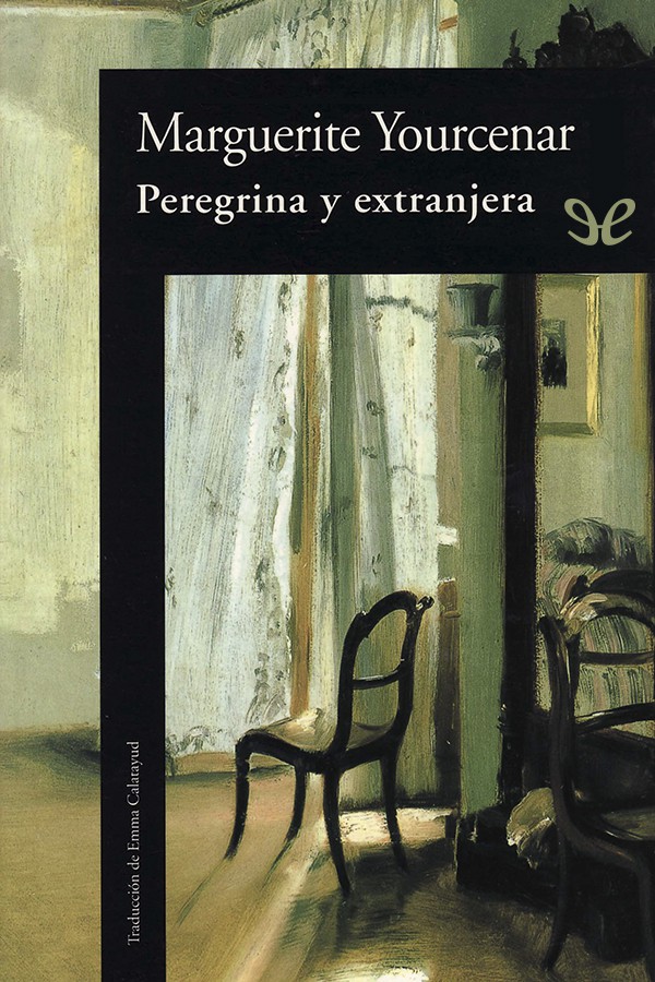 Título original En pèlerin et ètranger Marguerite Yourcenar 1989 Traducción - photo 2