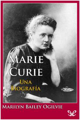 Marilyn Bailey Ogilvie Marie Curie. Una Biografía